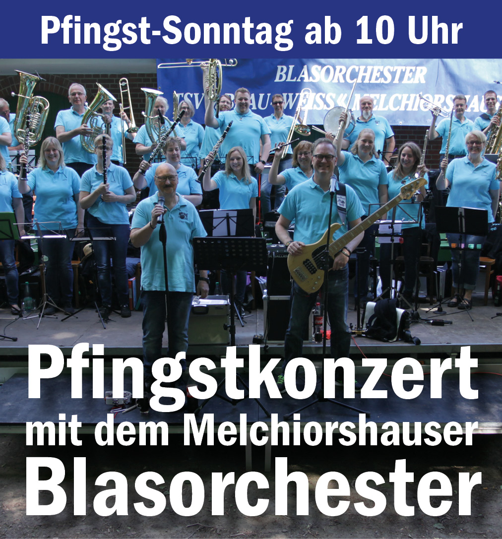 Pfingstkonzert mit dem Melchiorshausen Blasorchester, Pfingst-Sonntag ab 10 Uhr